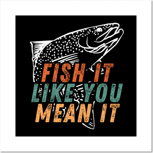 Fishing Quote Fish It Like You Mean It Vintage Posters and Art